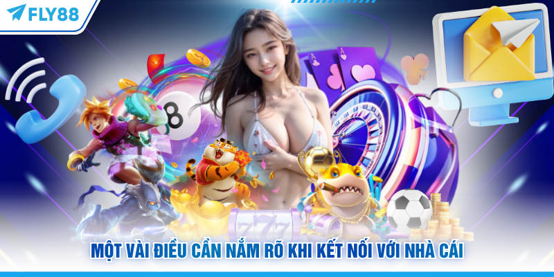 Một vài điều cần nắm rõ khi kết nối với FLY88