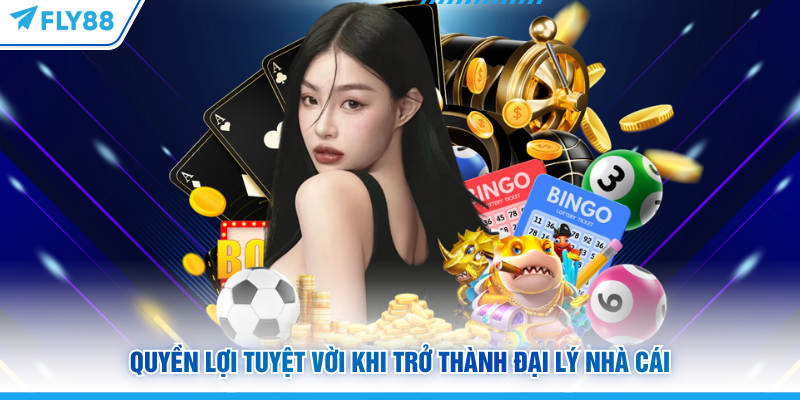 Quyền lợi tuyệt vời khi trở thành đại lý FLY88